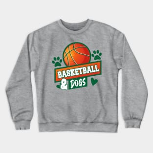 Basketball and dogs v2 Crewneck Sweatshirt